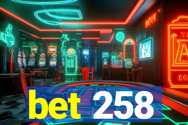 bet 258